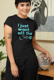 I just want all the cats women's black t-shirt with paw, cat lover gift, cat mama mother